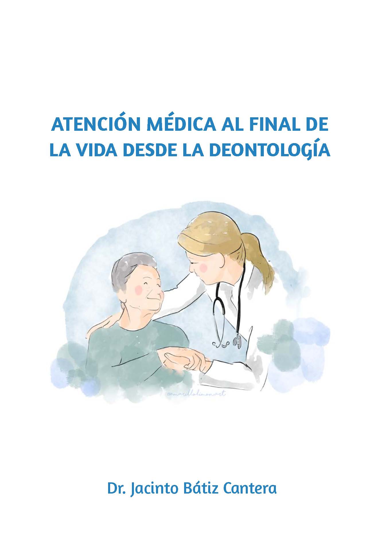 Atención médica al final de la vida desde la Deontología